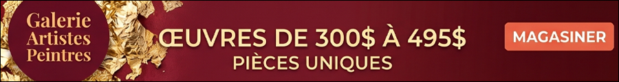 Promotional banner for Galerie Artistes Peintres: text reads 'ŒUVRES DE 300$ À 495$ PIÈCES UNIQUES' with a 'MAGASINER' button on the right.
